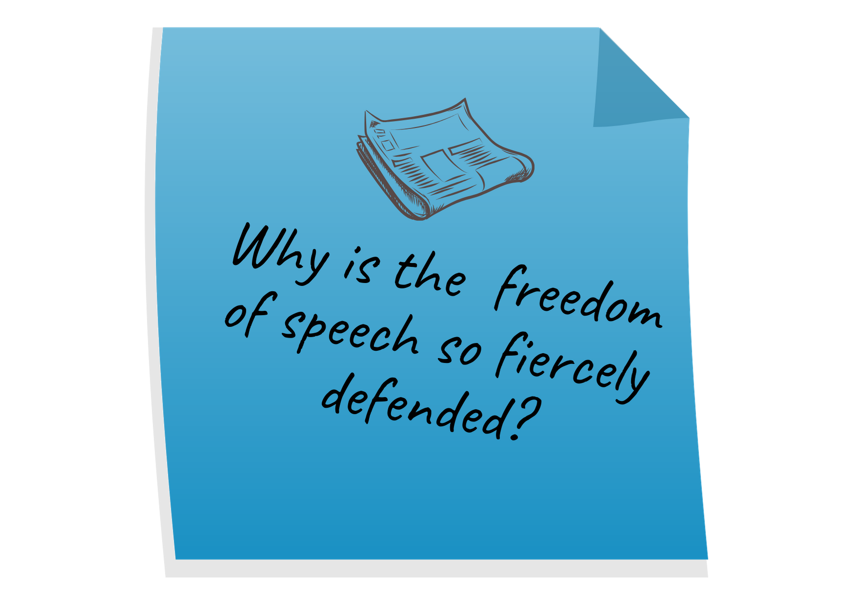 sketch of newspaper, words: Why is the freedom of speech so fiercely defended?